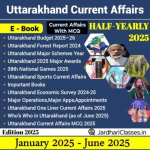 Uttarakhand Current Affairs 2025 [English Version]