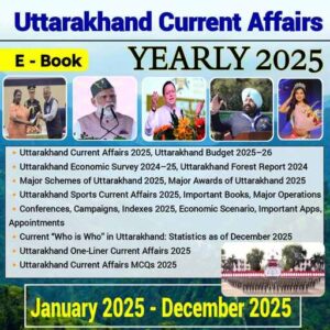 Uttarakhand Current Affairs 2025 [English Version]